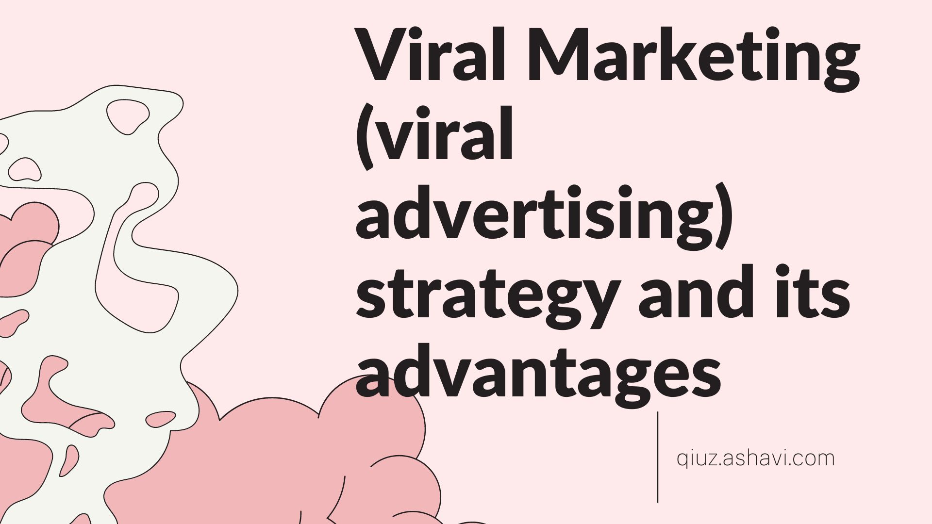 Viral Marketing (viral advertising) strategy and its advantages